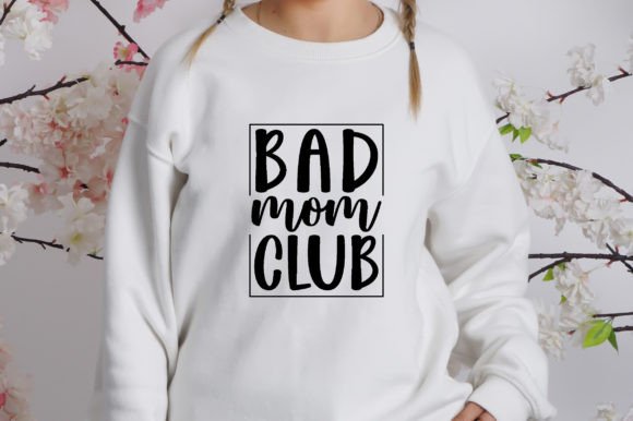 Bad Mom Club Svg: A Versatile Graphic Design Asset for T-Shirt Designs