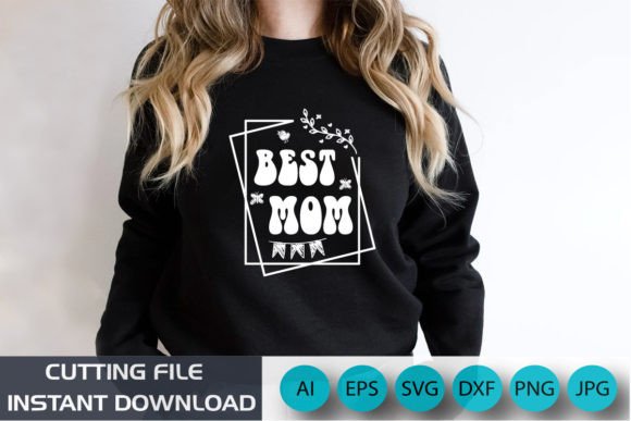 Best Mom Mother s Day UK Shirt Print SVG Graphics and T-Shirt Designs
