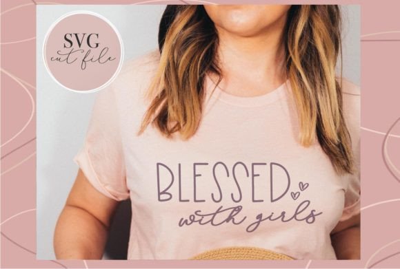 Blessed with Girls SVG: A Versatile Graphic Design Asset for T-Shirt Designs