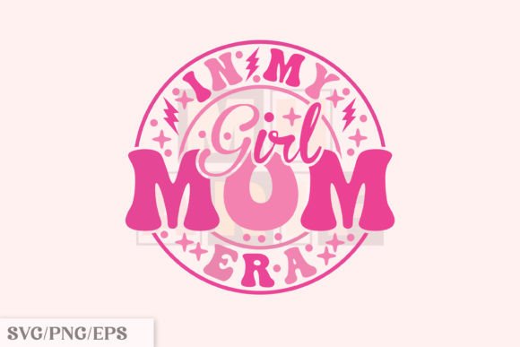 In My Girl Mom Era SVG: A Versatile Graphic for T-Shirt Designs