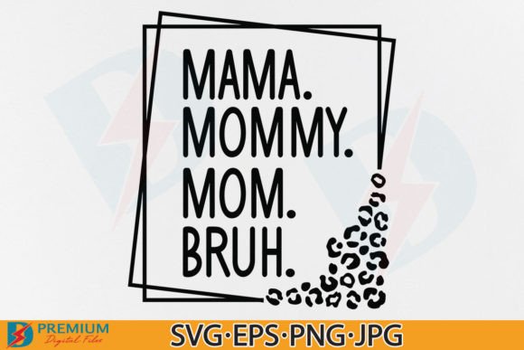Mama Mommy Mom Bruh SVG: A Versatile Graphic for Local Business Branding