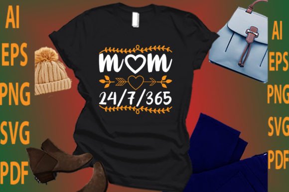 Mom 24 7 365 Graphics and T-Shirt Designs Review