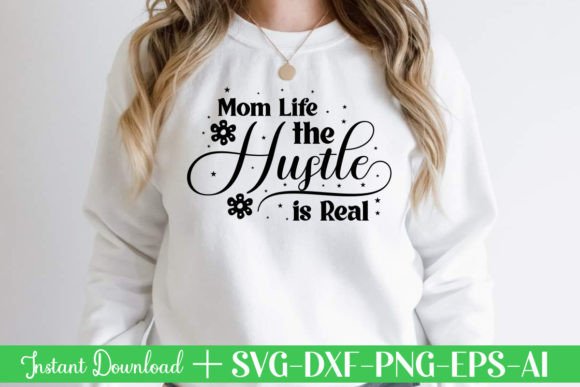 Mom Life the Hustle is Real: A Graphic Design Asset for Authentic Branding
