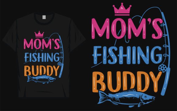 Mom's Fishing Buddy Graphic Design Asset Review for T-Shirt Designs