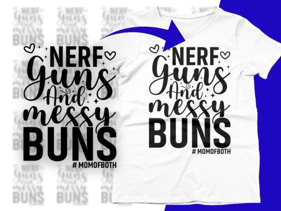 Nerf Guns and Messy Buns Mom of Both Svg: A Playful Graphic for T-Shirt Designs