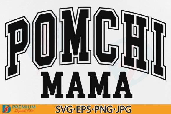 Pomchi Mama SVG, Dog Mom Gift PNG Design Graphics