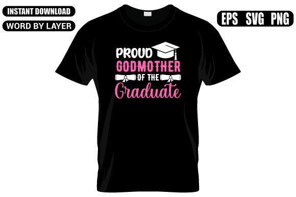 Proud Godmother of the Graduate Svg Desi Graphics and T-Shirt Designs Review