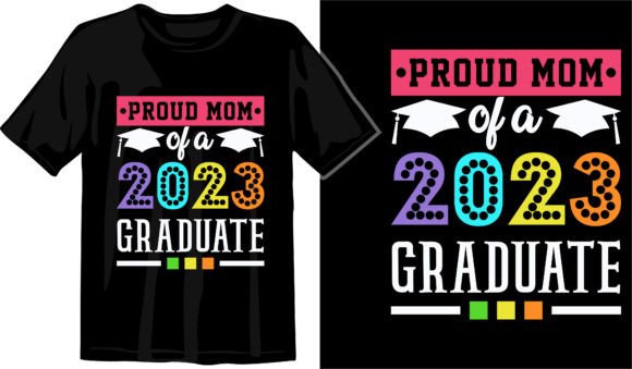 Proud Mom of a 2023 Graduate SVG: A Versatile Graphic Design Asset for T-Shirt Designs