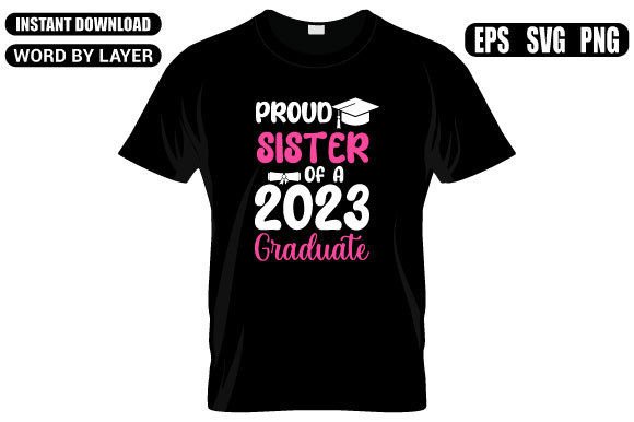 Proud Sister of a 2023 Graduate SVG for T-Shirt Designs and Graphics