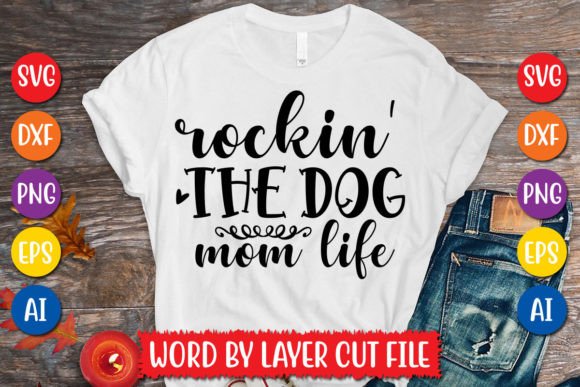 Rockin the Dog Mom Life SVG Design: A Graphic for T-Shirt and Crafting Projects